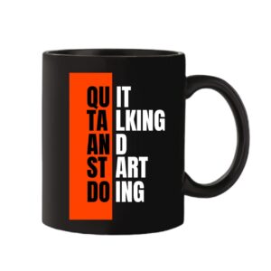 Quit Talking Start Doing Black Coffee Mug Motivational 330ml